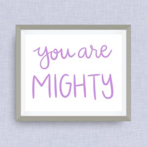 you are mighty print, option of gold foil print - 5x7 foil